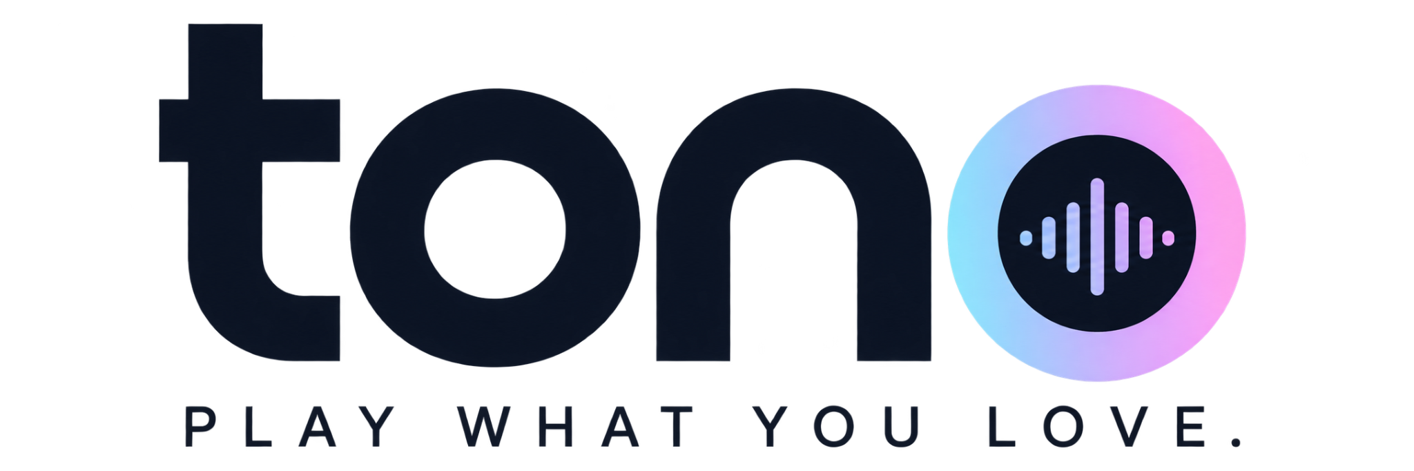 Tono — Play what you love